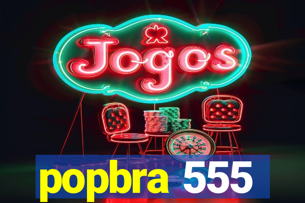 popbra 555