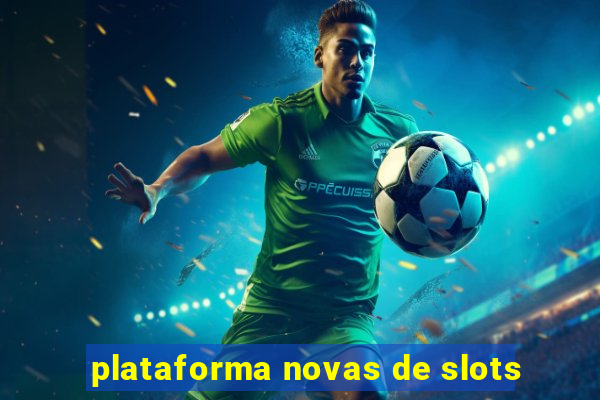 plataforma novas de slots