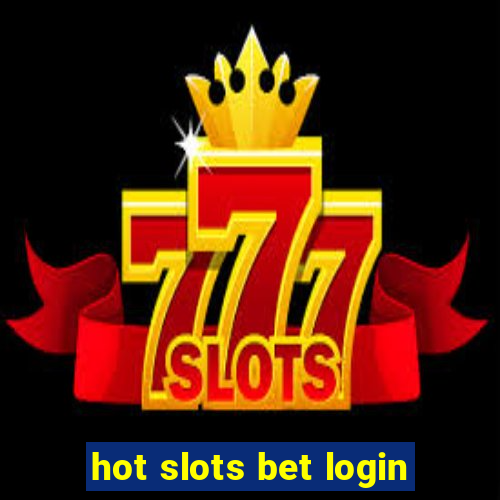 hot slots bet login