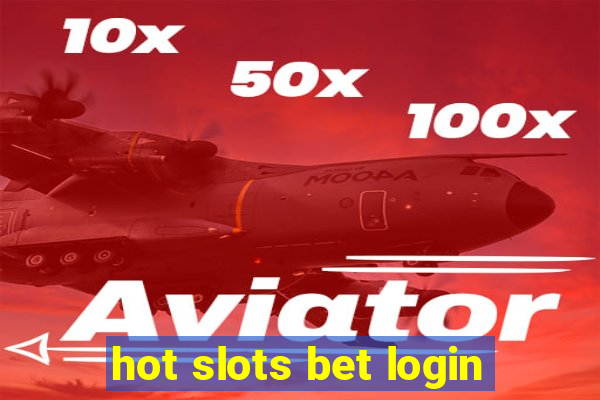 hot slots bet login