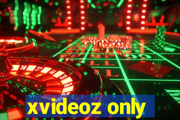 xvideoz only