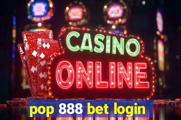 pop 888 bet login