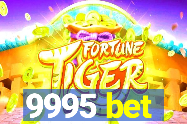 9995 bet