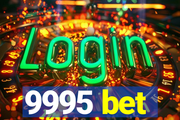 9995 bet
