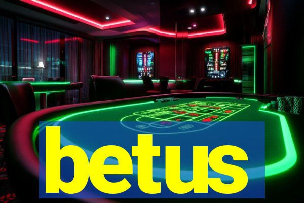 betus