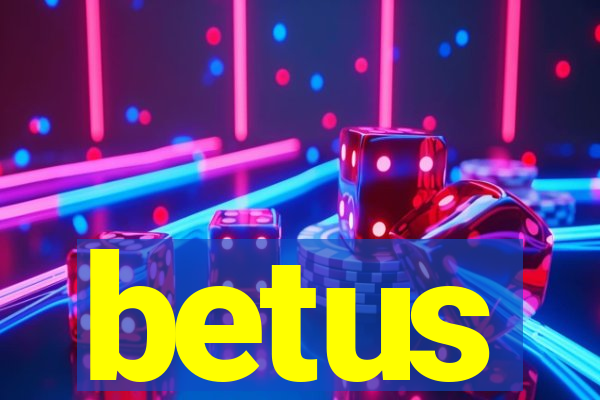 betus