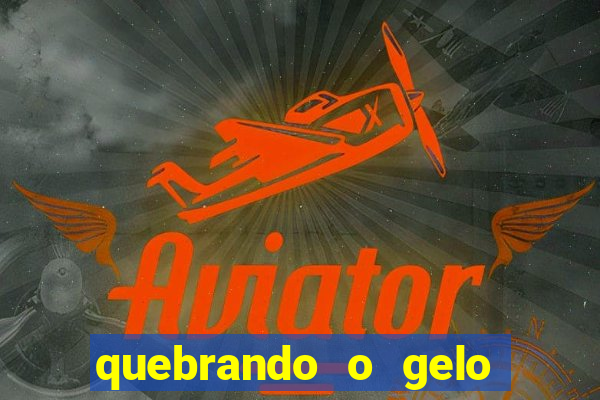 quebrando o gelo pdf download