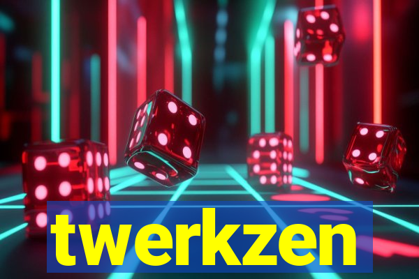 twerkzen