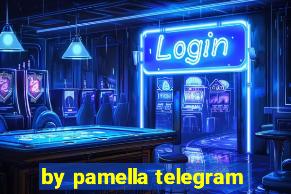 by pamella telegram