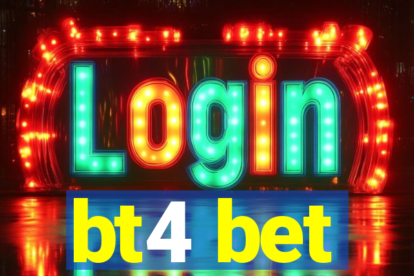 bt4 bet