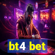 bt4 bet