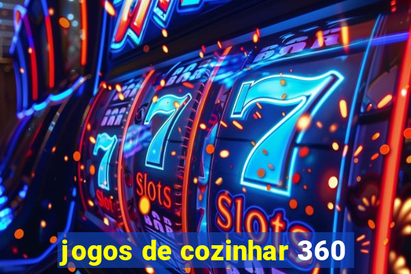 jogos de cozinhar 360