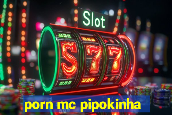 porn mc pipokinha