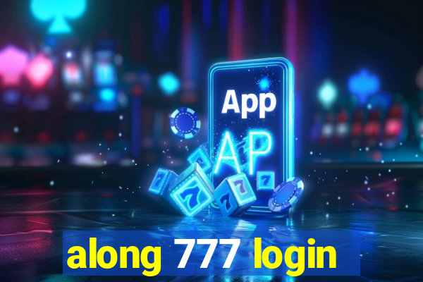 along 777 login