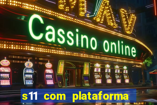 s11 com plataforma de jogos