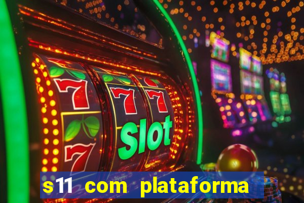 s11 com plataforma de jogos