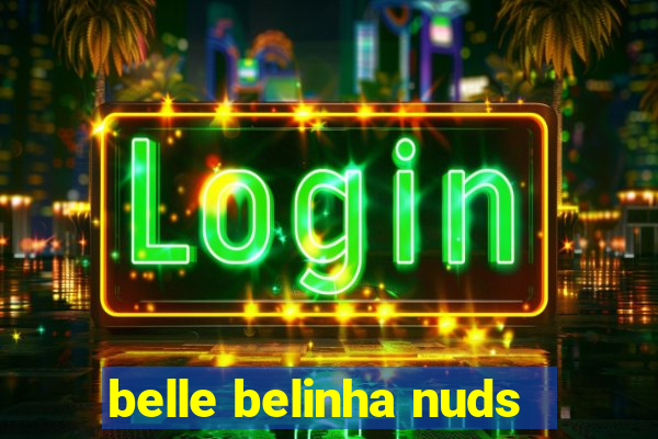 belle belinha nuds