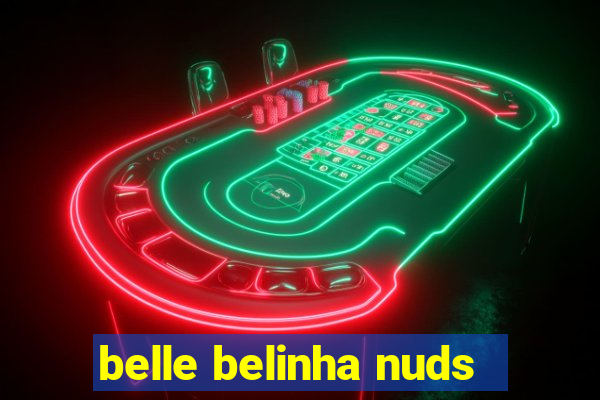 belle belinha nuds