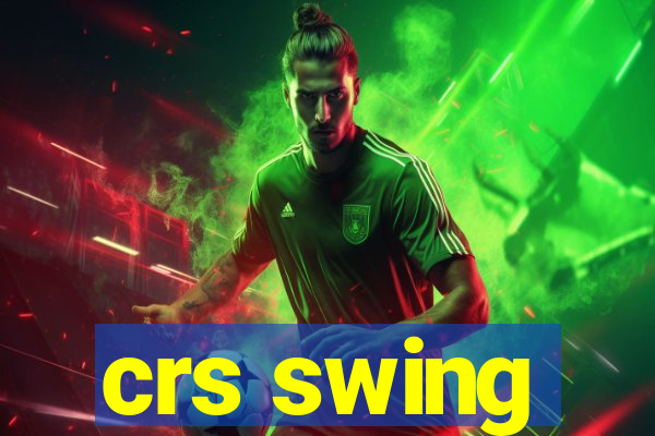 crs swing