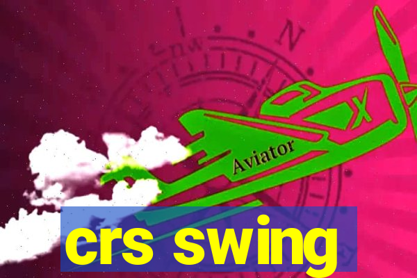 crs swing
