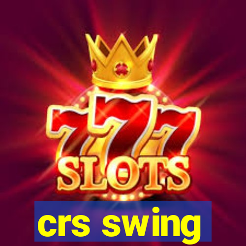 crs swing