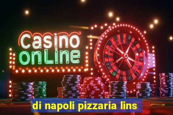 di napoli pizzaria lins
