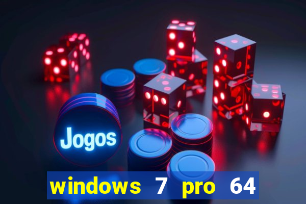windows 7 pro 64 bits iso download