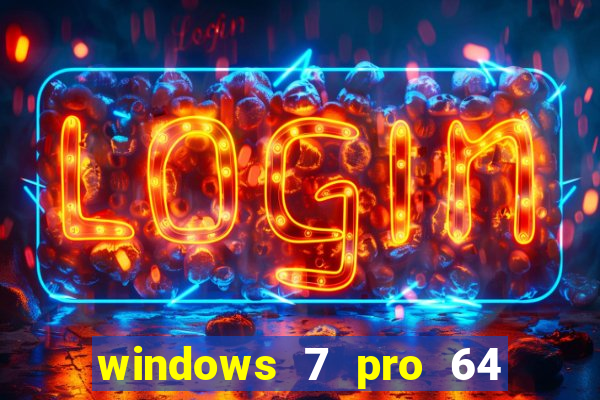 windows 7 pro 64 bits iso download