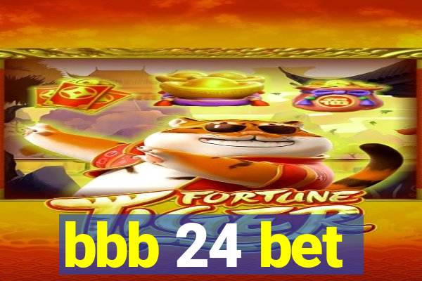 bbb 24 bet