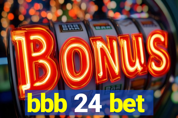 bbb 24 bet