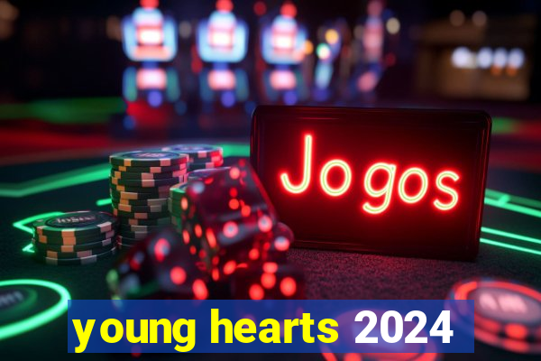 young hearts 2024