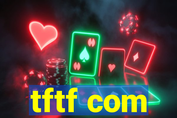 tftf com