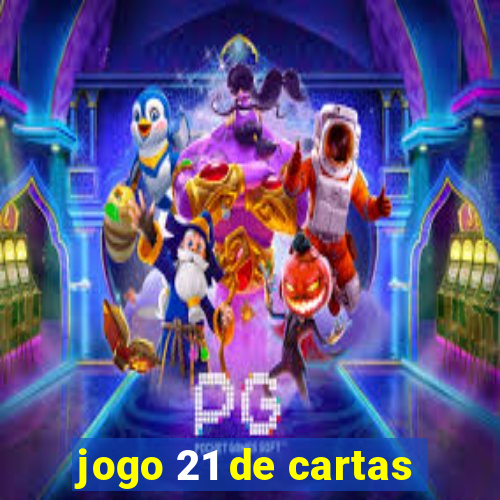 jogo 21 de cartas