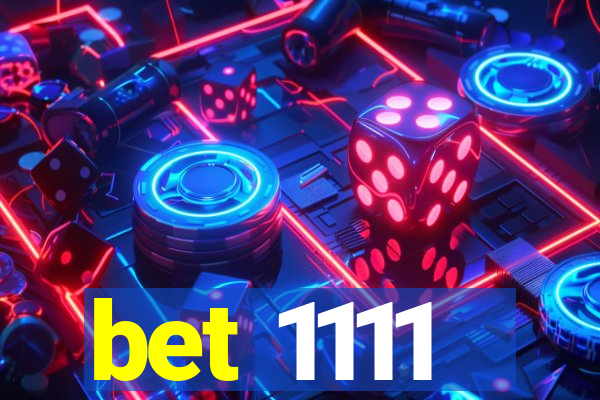 bet 1111