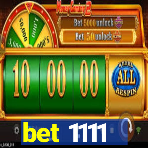 bet 1111