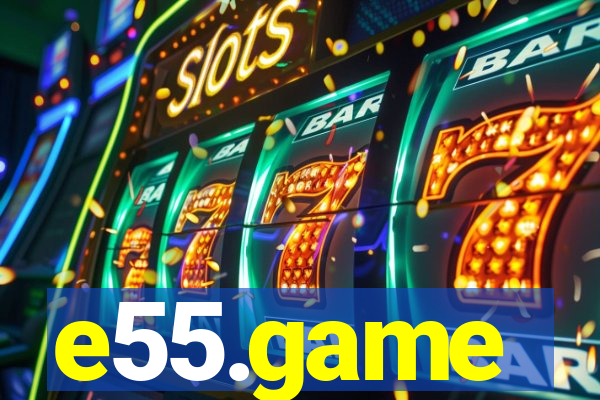e55.game