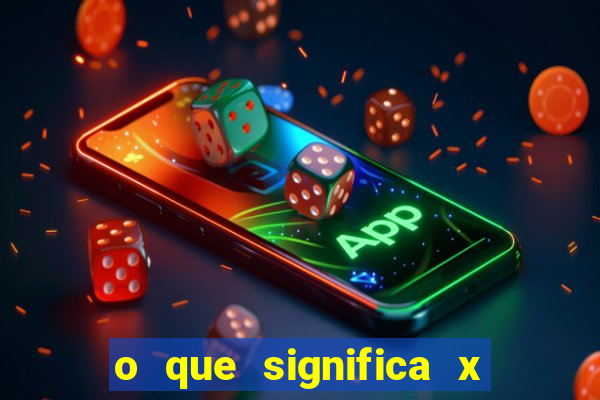 o que significa x no sportingbet