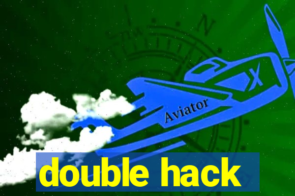 double hack