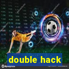 double hack