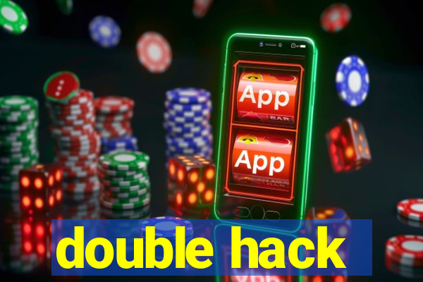 double hack