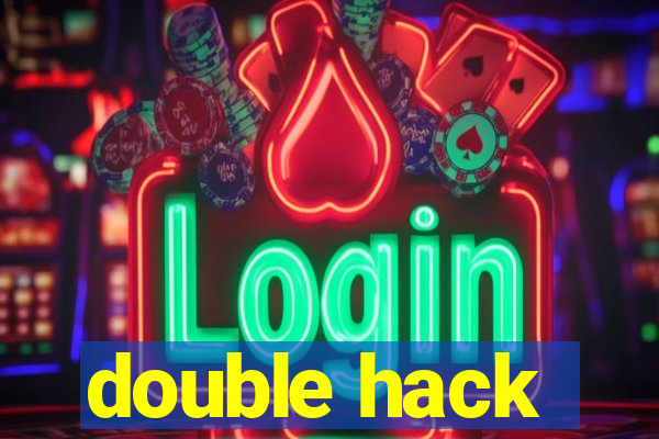 double hack