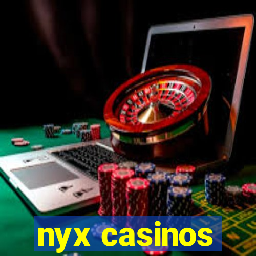 nyx casinos