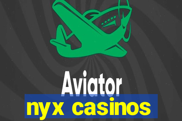 nyx casinos
