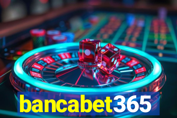 bancabet365