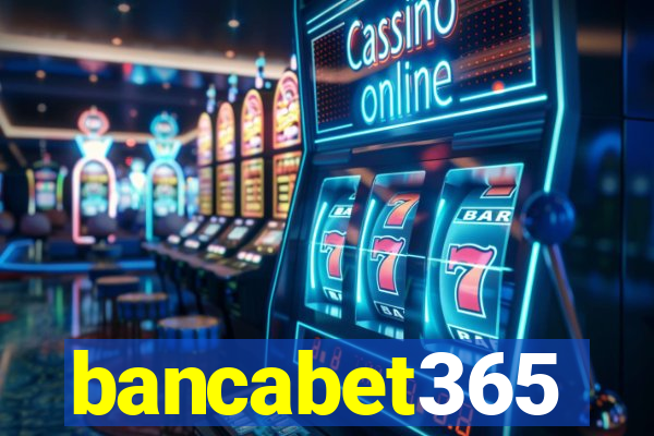 bancabet365