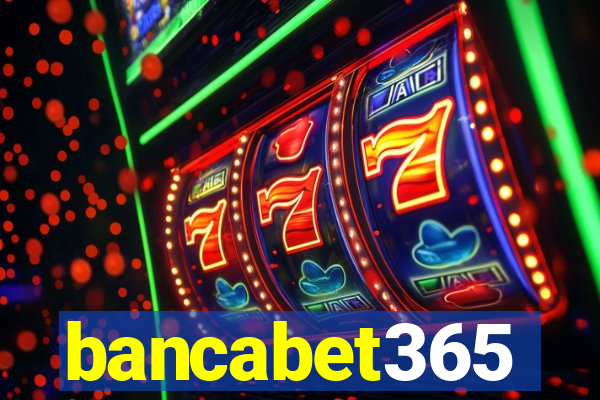 bancabet365