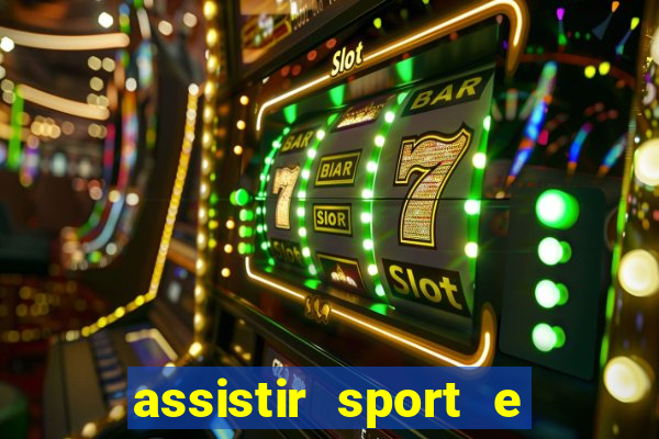 assistir sport e ponte preta
