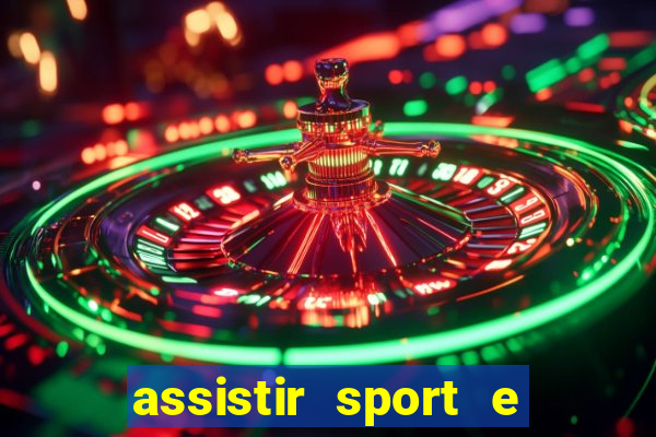 assistir sport e ponte preta