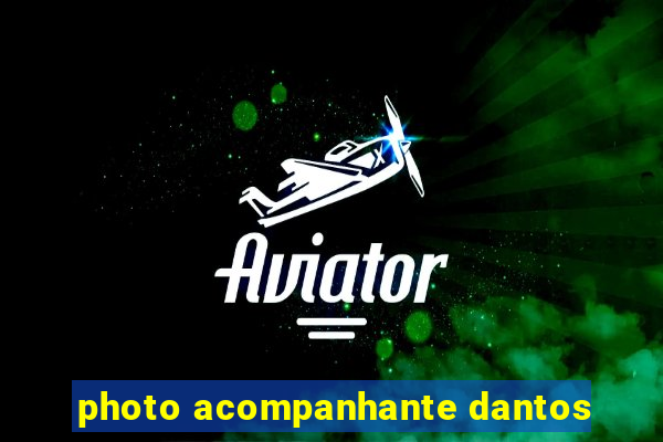 photo acompanhante dantos