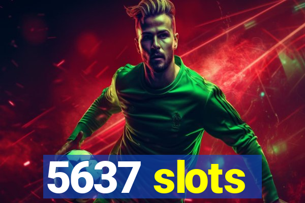 5637 slots
